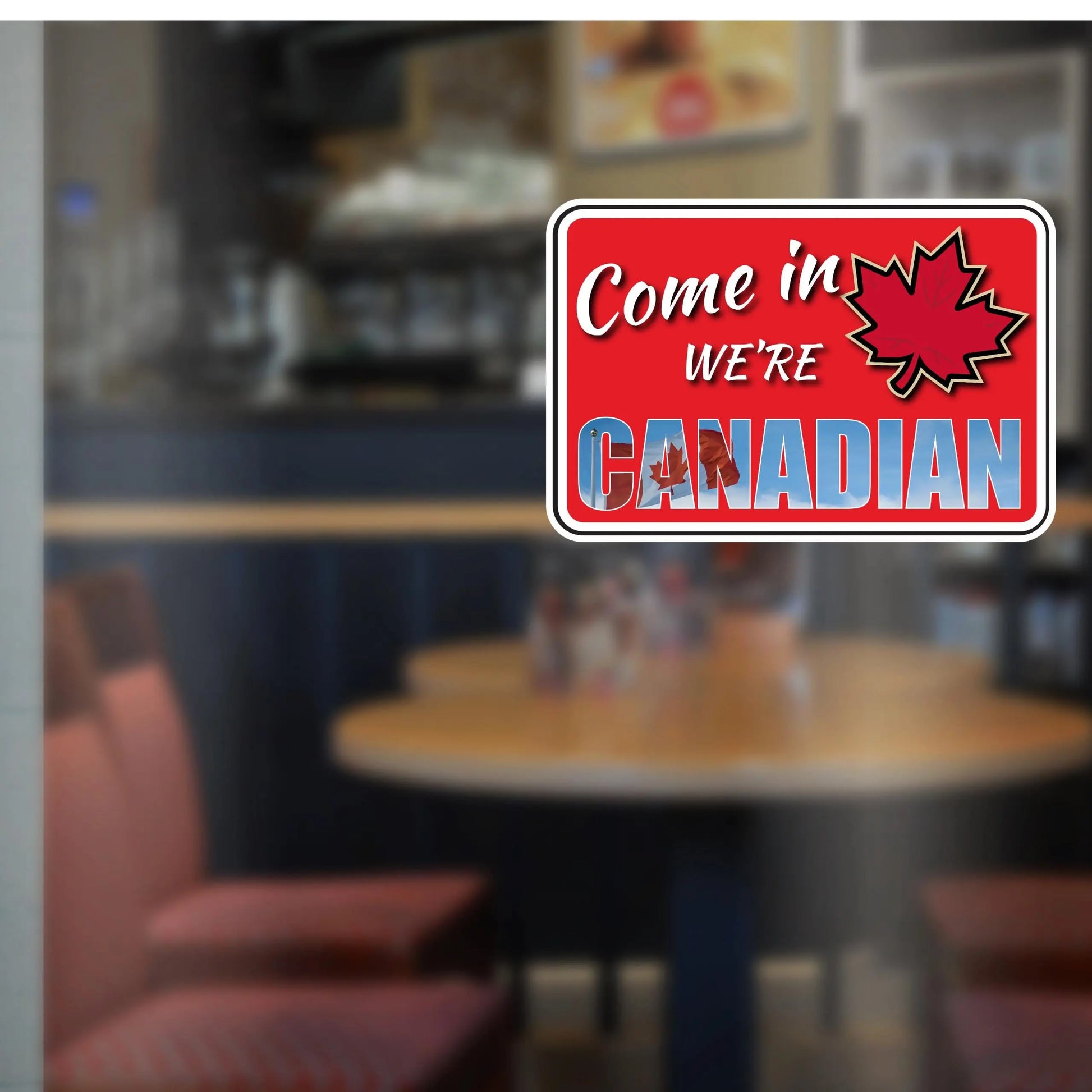 Image of Come In, We're Canadian Sign - Vinyl Decal or Coroplast Options