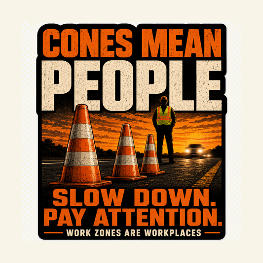 Cones Mean People decal showing three orange traffic cones in a tight row with a single road-crew worker silhouette behind them, approaching headlights on a dark road, warm sunset sky. Bottom text reads SLOW DOWN. PAY ATTENTION. WORK ZONES ARE WORKPLACES. Retro safety poster style premium outdoor vinyl decal.
